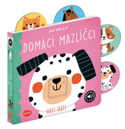 Jak dělají DOMÁCÍ MAZLÍČCI – Zvuková knížka s pohyblivými prvky
