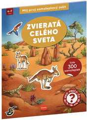 Môj prvý samolepkový zošit – ZVIERATÁ CELÉHO SVETA